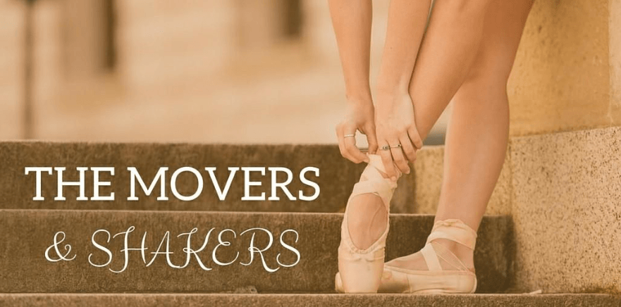 Close-up of a person putting on ballet shoes with the caption 'The Movers & Shakers'